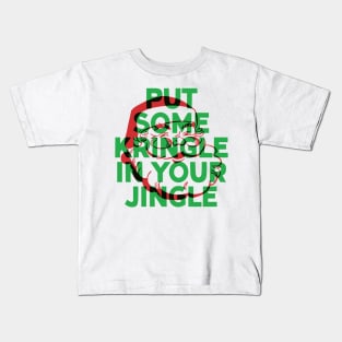 Put Some Kringle In Your Jingle Kids T-Shirt